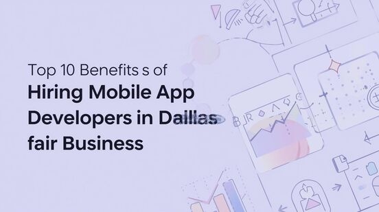 Top 10 Benefits of Mobile App Developers in Houston