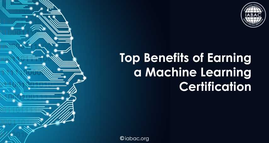 Benefits of Earning a Machine Learning Certification