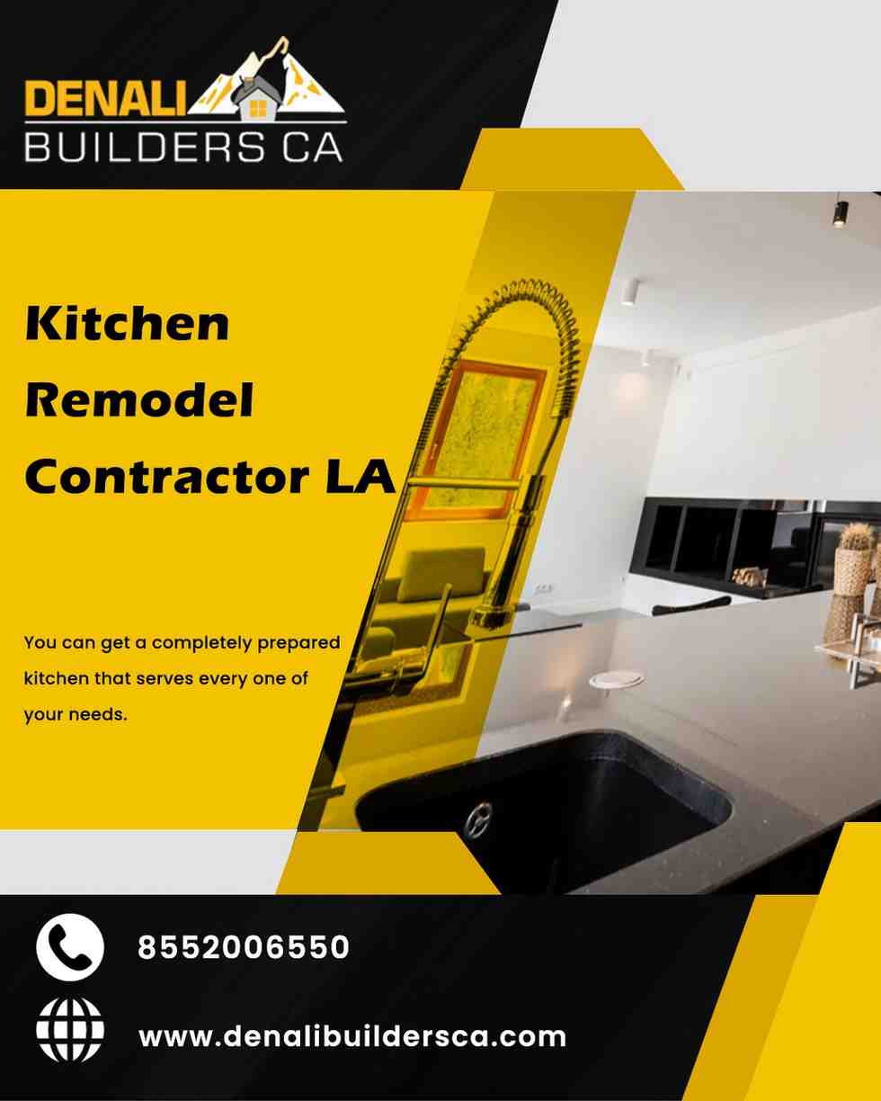 Denali Builders CA: Top Kitchen Remodel Contractor LA