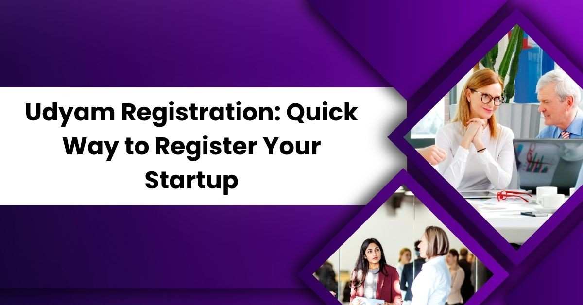 Udyam Registration: Quick Way to Register Your Startup
