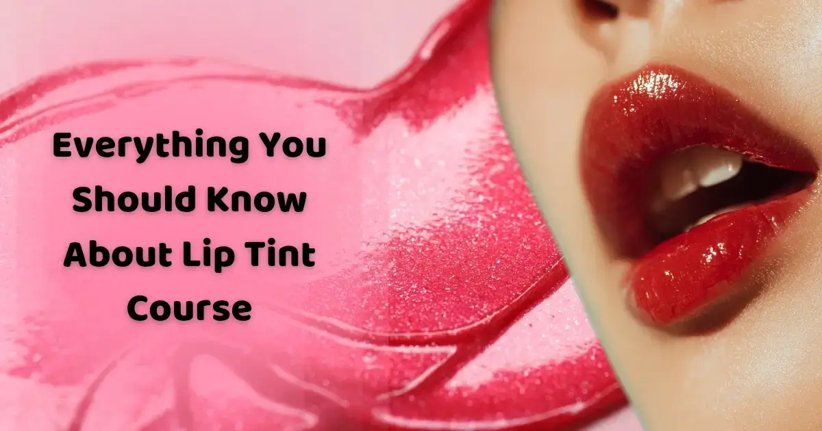 Everything You Should Know About Lip Tint Course