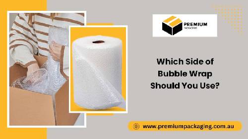 Which Side of Bubble Wrap Should You Use