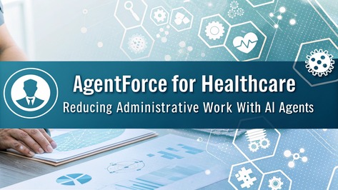 Agentforce for Healthcare: Automat Work with AI Agents