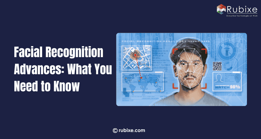 Facial Recognition Advances : What You Need to Know