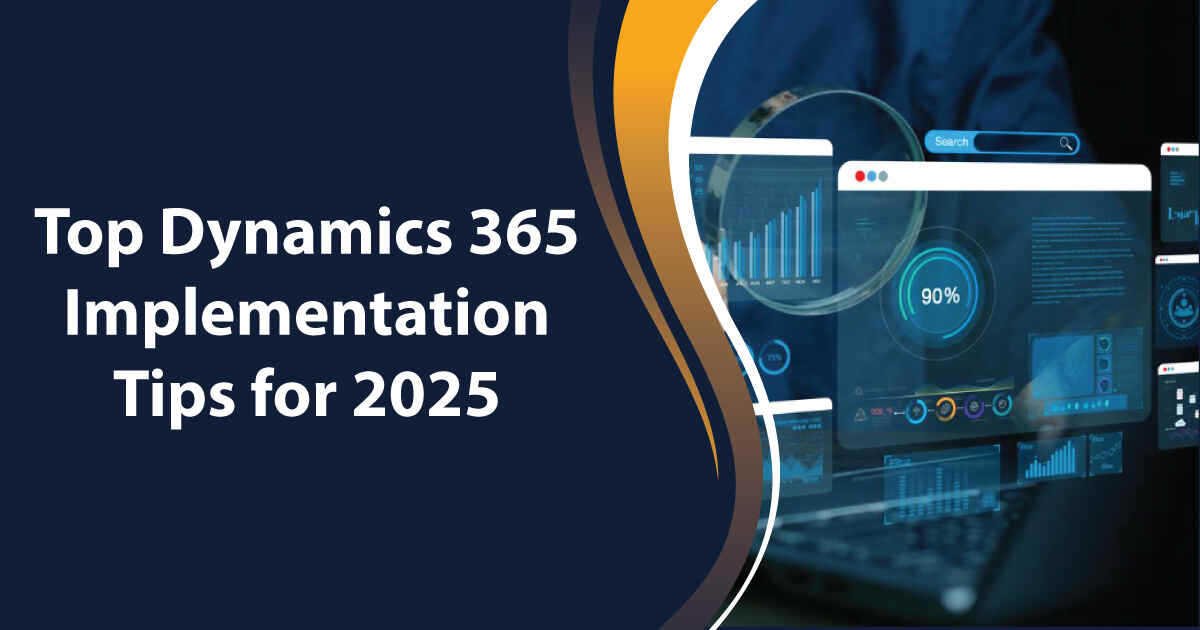 Top Dynamics 365 Implementation Tips for 2025