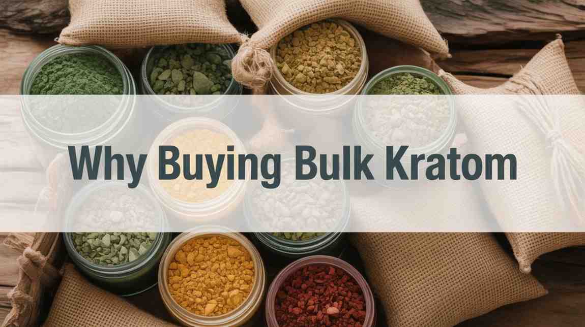 Why Buying Bulk Kratom for Sale Can Save Your Business