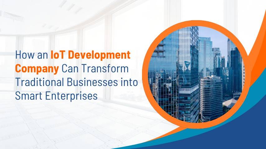 How IoT Transforms Businesses into Smart Enterprises