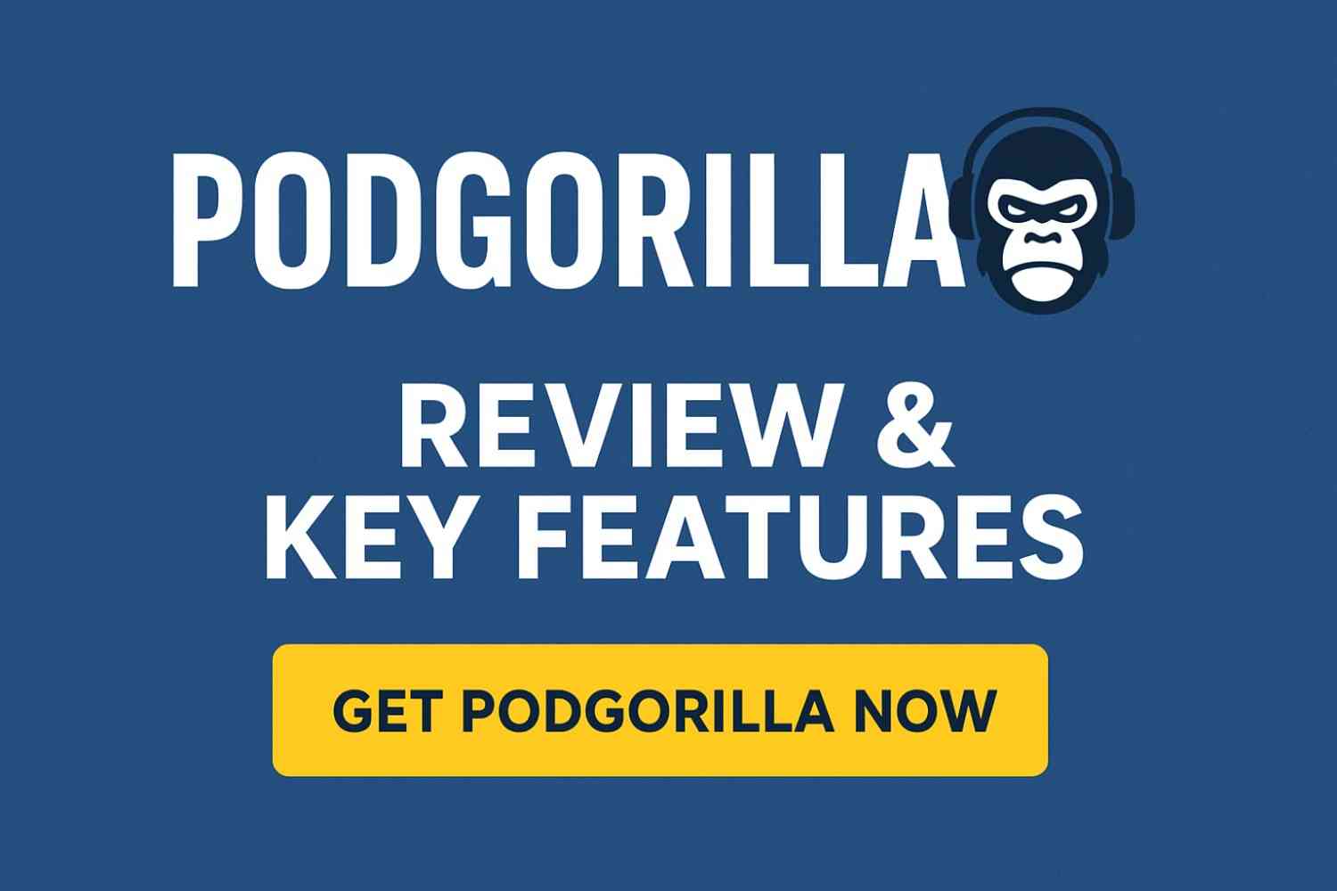 PodGorilla Honest Review – Features & Benefits