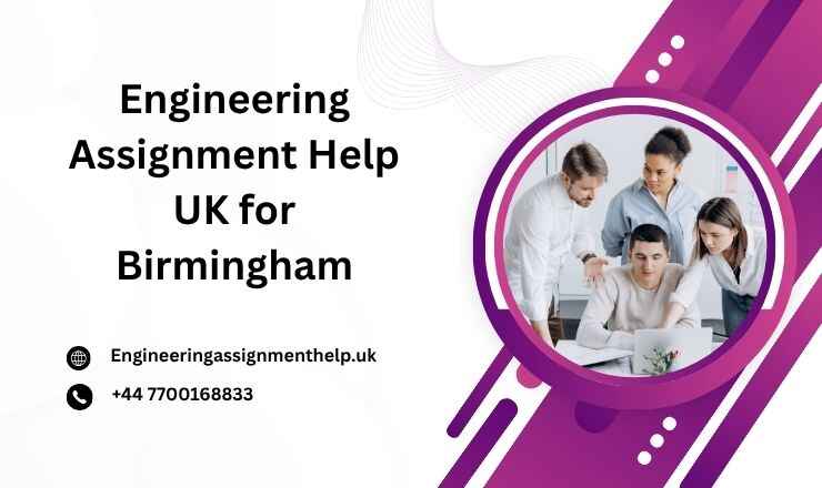 Engineering Assignment Help UK for Birmingham