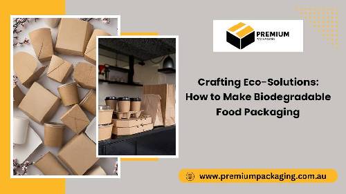 How to Make Biodegradable Food Packaging