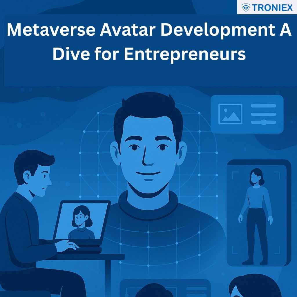 Metaverse Avatar Development A Dive for Entrepreneurs