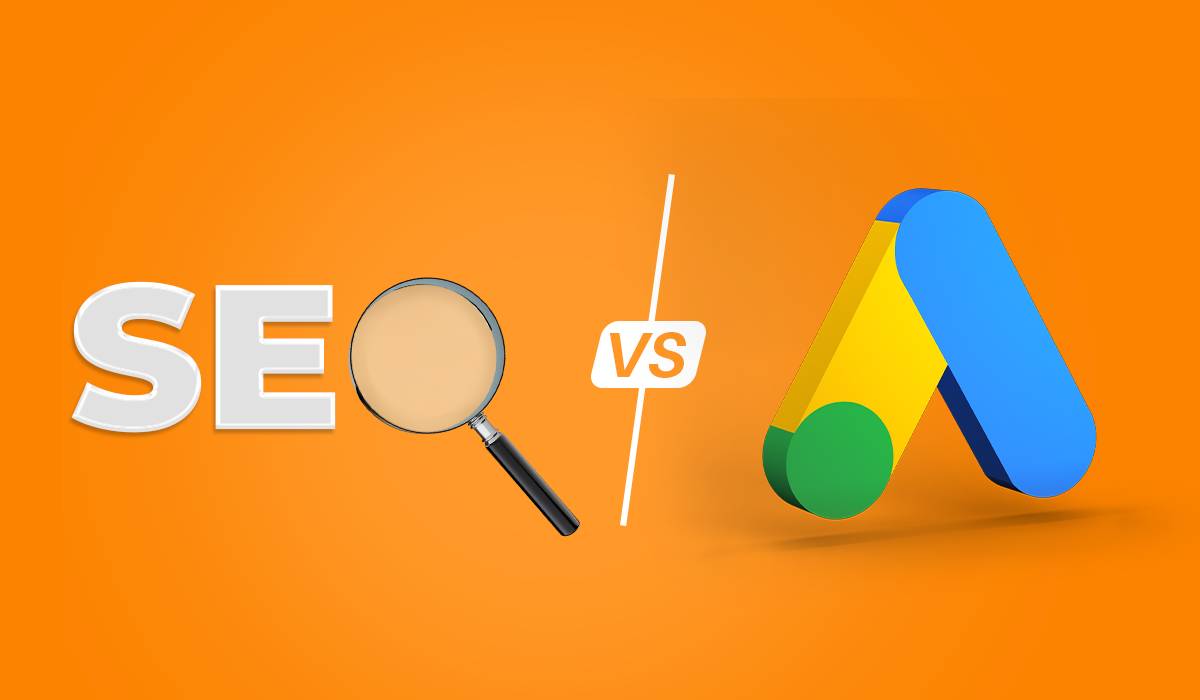 SEO vs. Google Ads: Which One Is Right for You