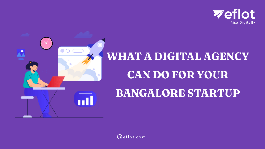 What a Digital Agency Can Do for Your Bangalore Startup