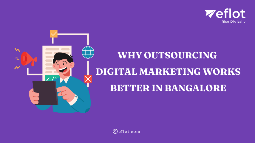 Why Outsourcing Digital Marketing Works Better