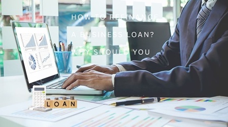How to refinance a business loan? Why should you?