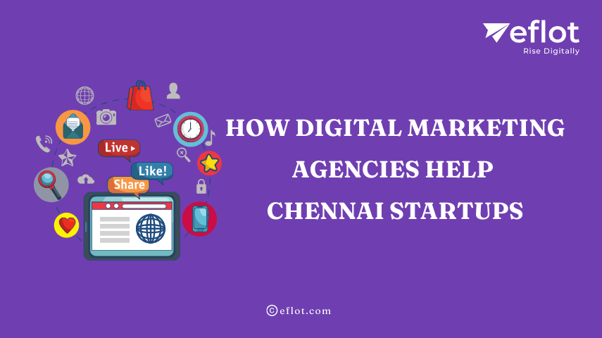 How Digital Marketing Agencies Help Chennai Startups