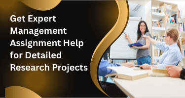 Get Expert Management Assignment Help for Detailed .