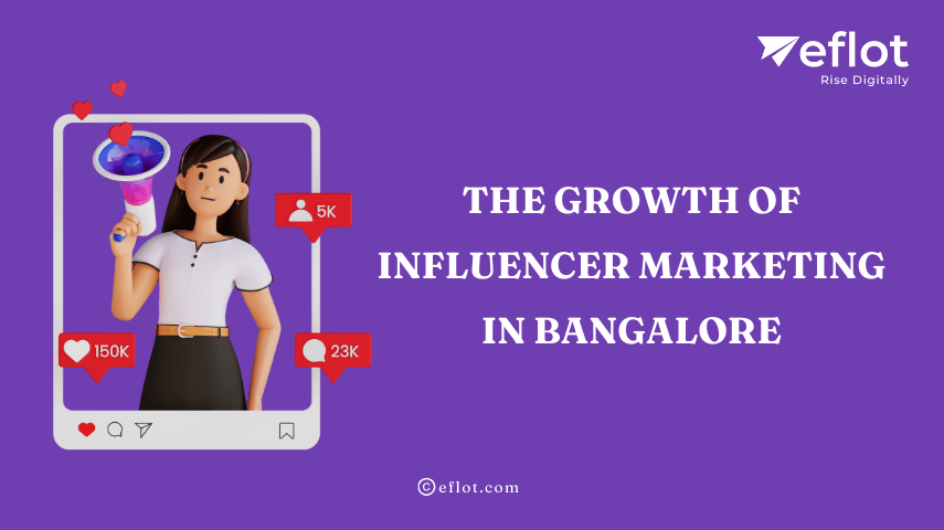 The Growth of Influencer Marketing in Bangalore – Eflot