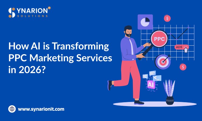 How AI is Transforming PPC Marketing Services in 2026?