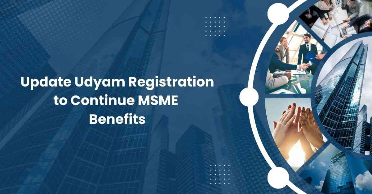 Update Udyam Registration to Continue MSME Benefits