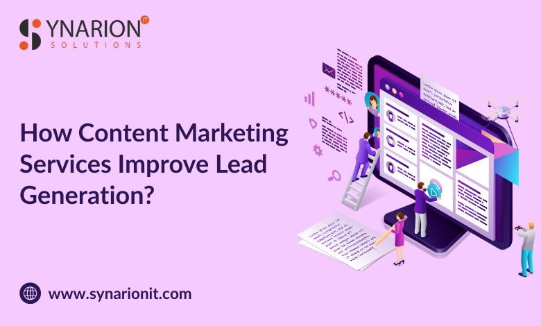 How Content Marketing Services Improve Lead Generation?