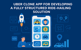 Uber Clone App for Developing  Ride-Hailing Solution