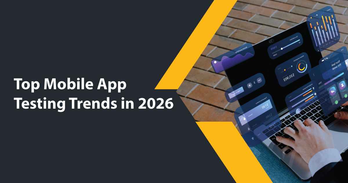 Top Mobile App Testing Trends in 2026