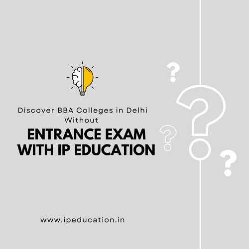 Discover BBA Colleges in Delhi Without Entrance Exam