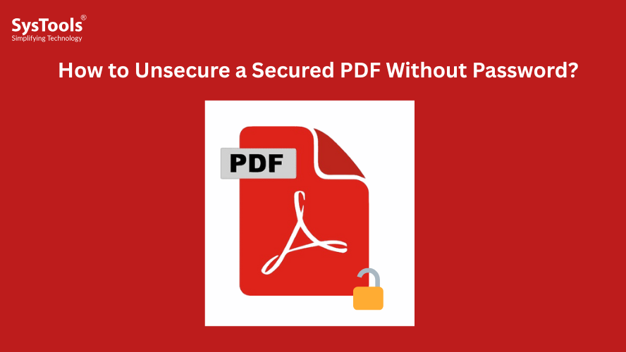 How to Unsecure a Secured PDF Without Password?