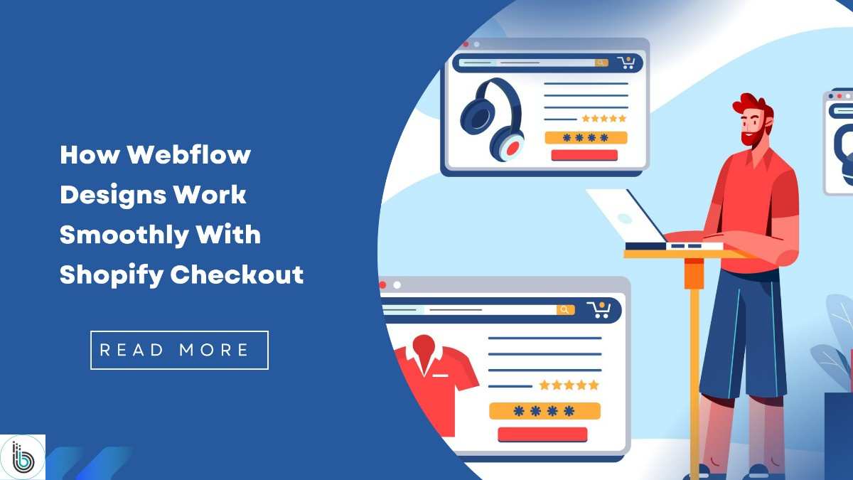 How Webflow Designs Work Smoothly With Shopify Checkout