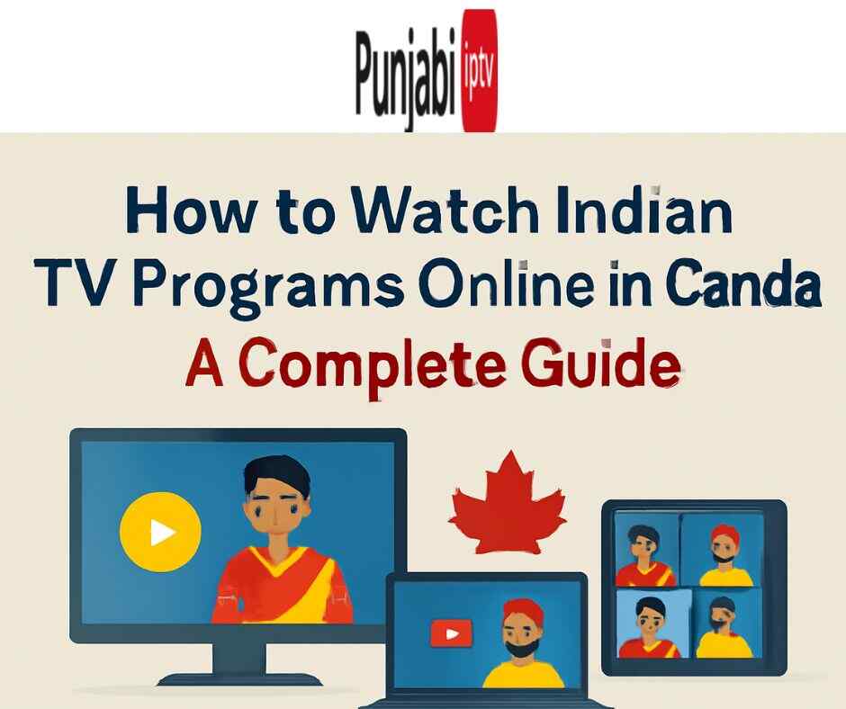 How to Watch Indian TV Programs Online in Canada