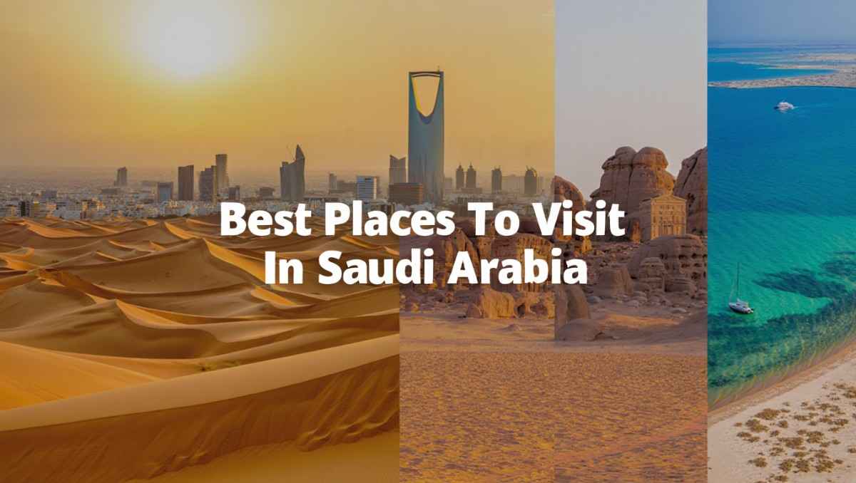 Best Places to Visit in Saudi Arabia