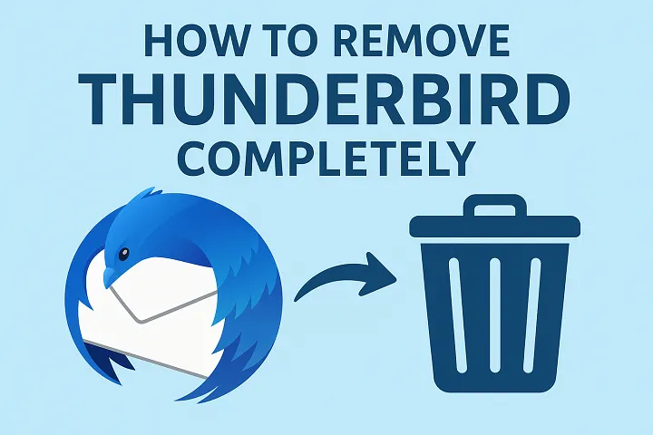 How to Remove Thunderbird Completely- Cleanup Guide