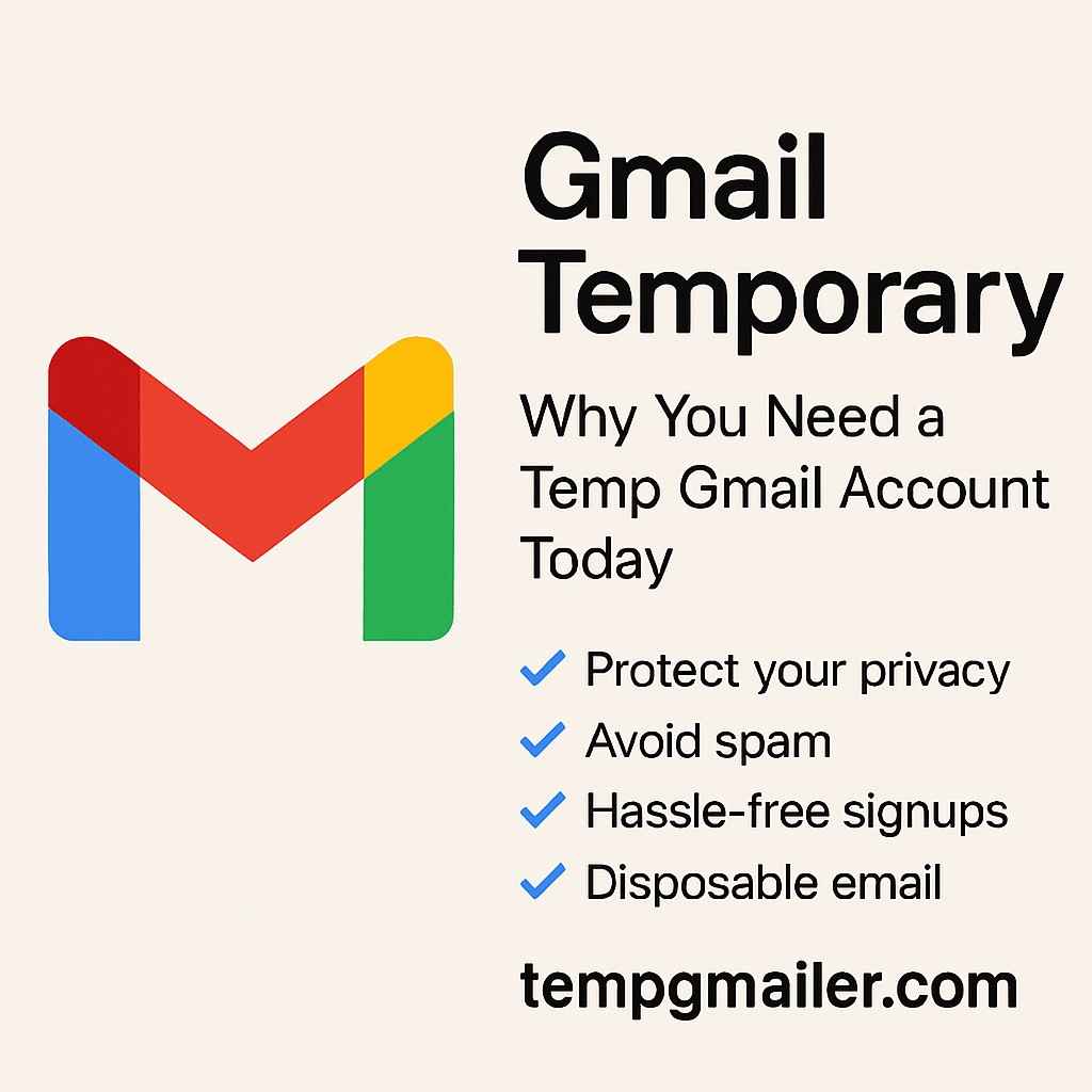Temp Gmail: Benefits, Risks, and Best Use Cases