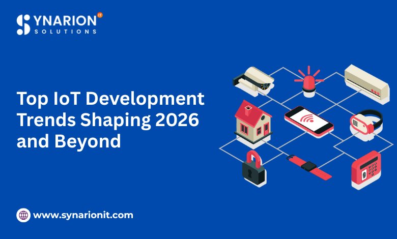 Top IoT Development Trends Shaping 2026 and Beyond