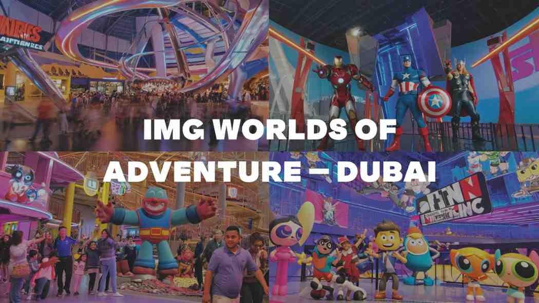Discover IMG Worlds of Adventure in Dubai