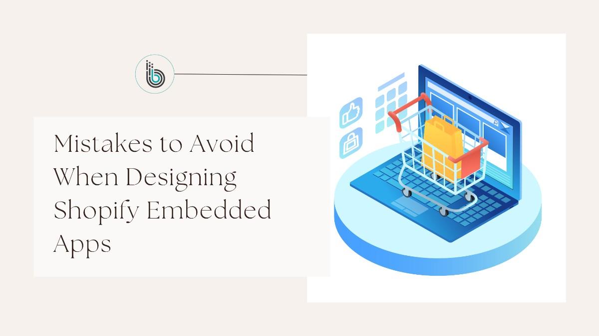 Mistakes to Avoid When Designing Shopify Embedded Apps