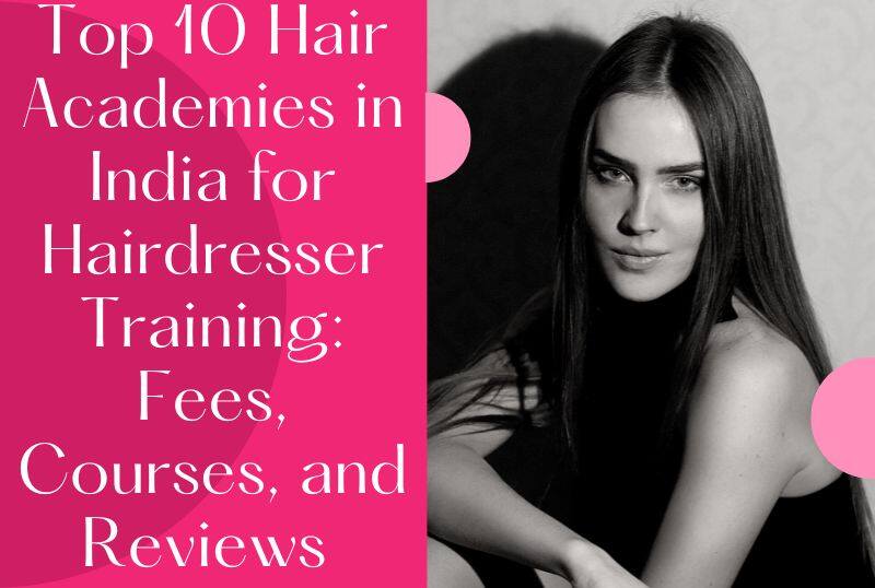 Top 10 Hair Academies in India