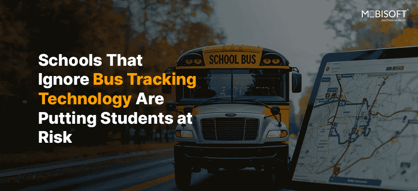 Schools Ignoring Bus Tracking Put Students at Risk Now!