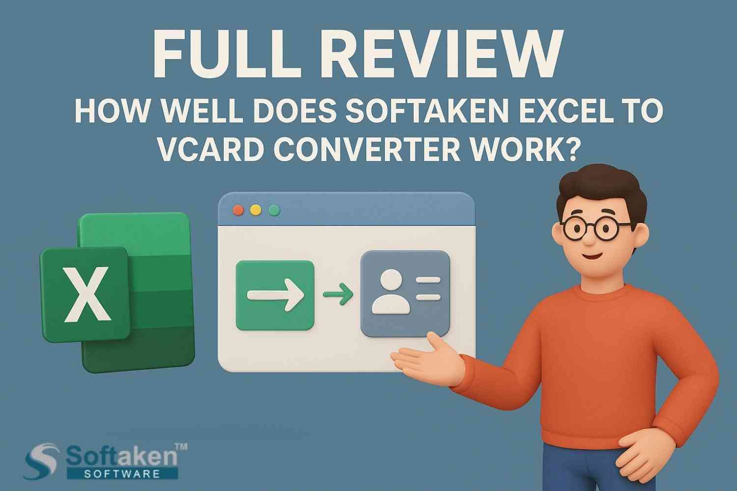 How Well Does Softaken Excel to vCard Converter Work?