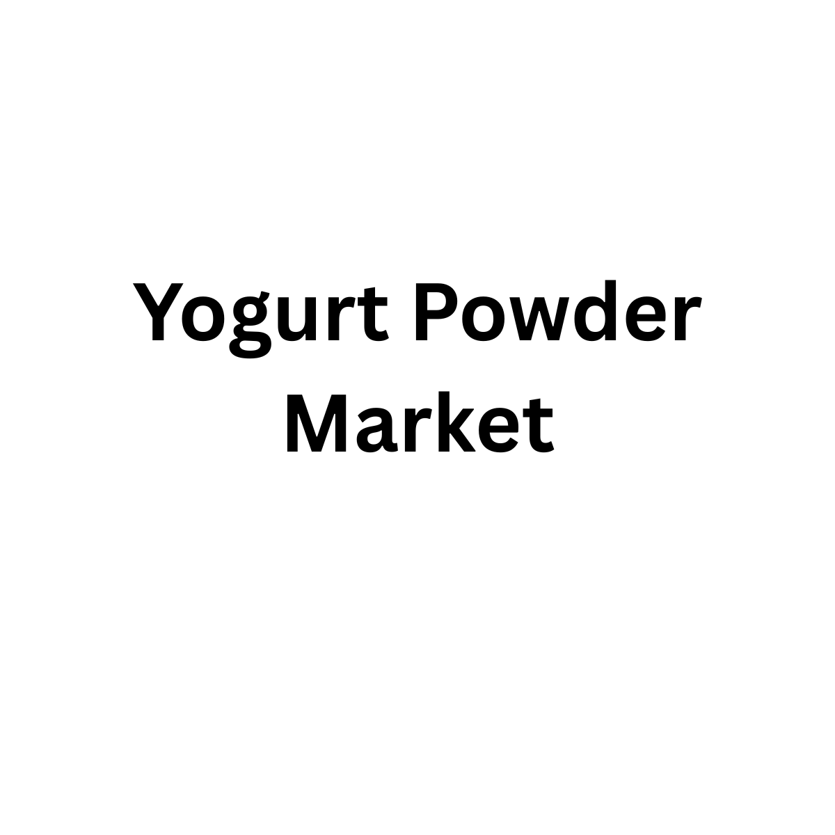 Global Yogurt Powder Market Outlook 2025-2035
