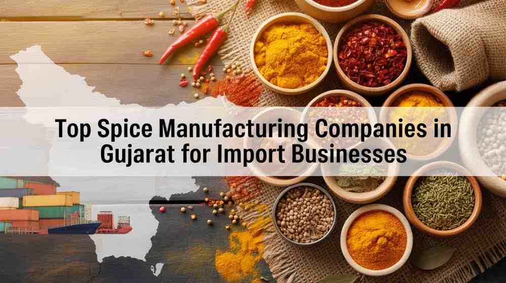 Top Spice Manufacturing Companies in Gujarat