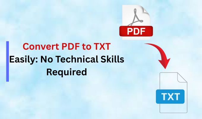 Convert PDF to TXT Easily: No Technical Skills Required