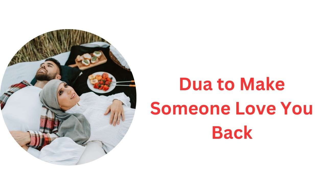 Dua to Make Someone Love You Back