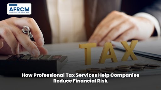 Tax Services Help Companies Reduce Financial Risk