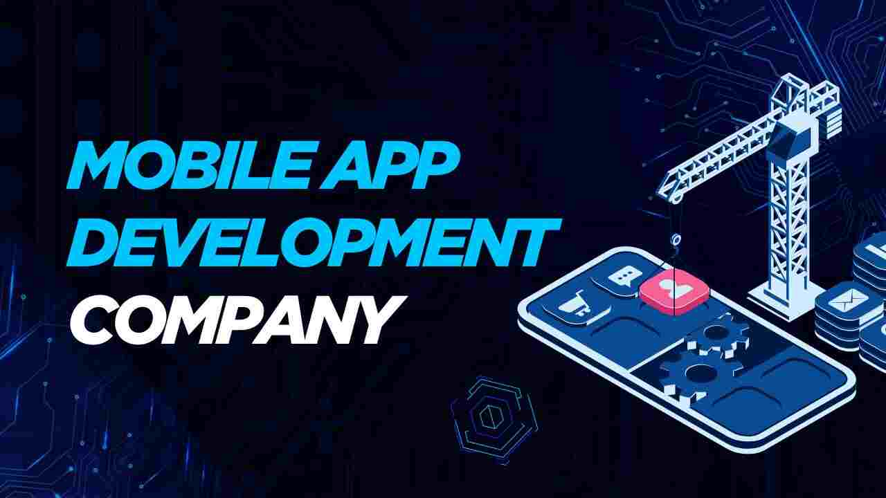 Mobile App Development Company in India: