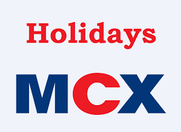 MCX Holidays: Key Commodity Market Closure Dates