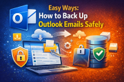 Easy Ways: How to Back Up Outlook Emails Safely
