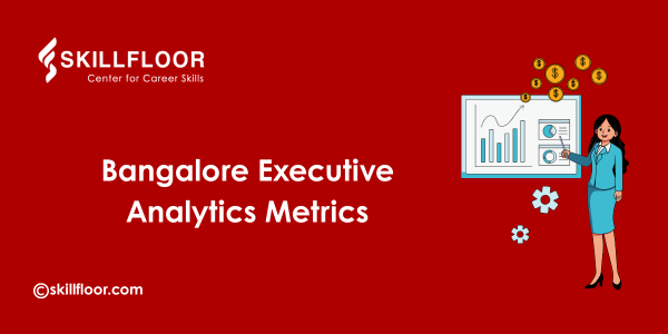 Business Analytics Metrics Shaping Executive Decisions