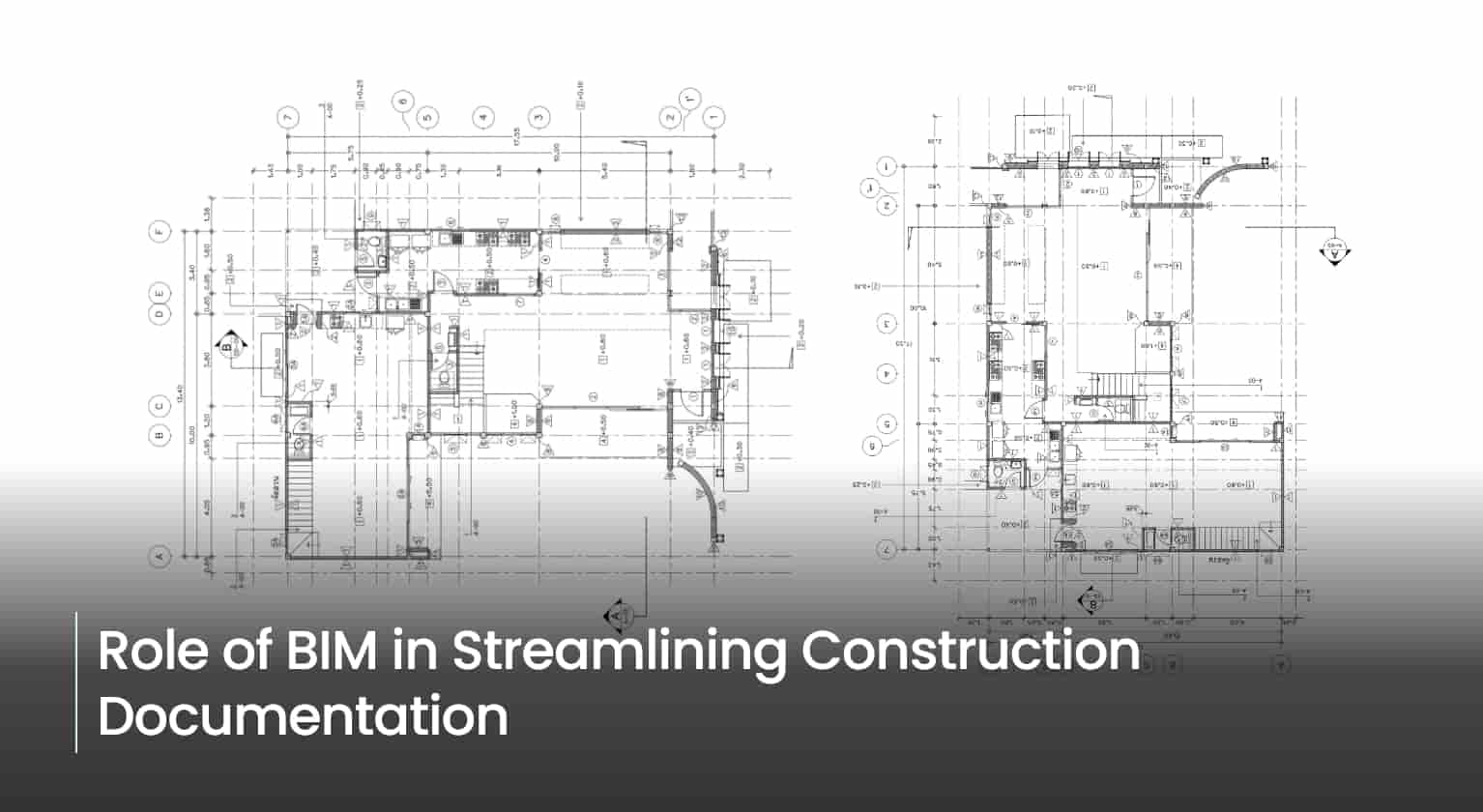 Role of BIM in Streamlining Construction Documentation